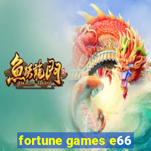 fortune games e66